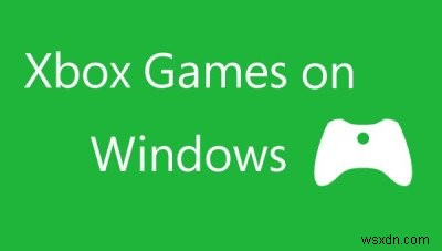 วิธีสตรีมเกม Xbox One ไปยัง Windows PC 