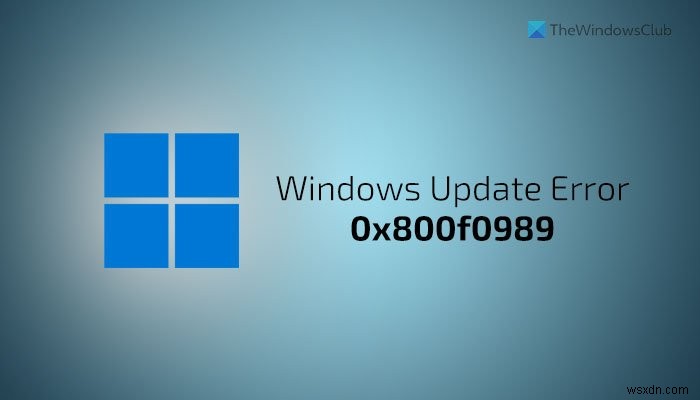 แก้ไขข้อผิดพลาด Windows Update 0x800f0989 