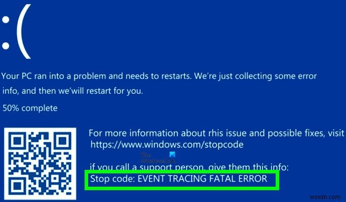 แก้ไขข้อผิดพลาด EVENT TRACING FATAL ERROR หน้าจอสีน้ำเงินใน Windows 11/10 