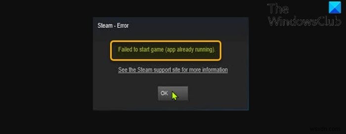 ไม่สามารถเริ่มเกมได้ (แอปทำงานอยู่แล้ว) – ข้อผิดพลาด Steam บน Windows PC 