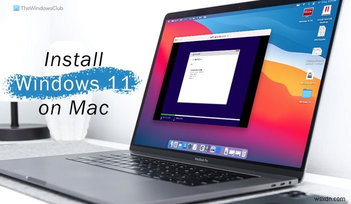 วิธีติดตั้ง Windows 11 บน Mac โดยใช้ Parallels Desktop 