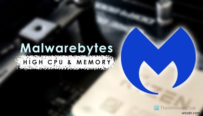แก้ไขการใช้ CPU และหน่วยความจำสูงของ Malwarebytes บน Windows 11/10 