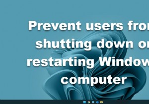 ป้องกันไม่ให้ผู้ใช้ปิดหรือรีสตาร์ทคอมพิวเตอร์ Windows 