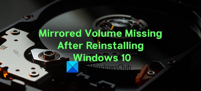 แก้ไข Mirrored Volume ที่หายไปหลังจากติดตั้ง Windows 11/10 . ใหม่ 