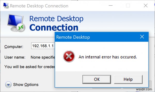 เกิดข้อผิดพลาดภายในสำหรับการเชื่อมต่อเดสก์ท็อประยะไกล 