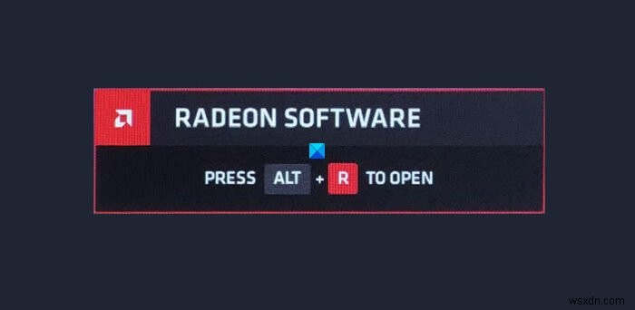 วิธีปิดการใช้งานซอฟต์แวร์ Radeon กด ALT+R เพื่อเปิด Overlay 