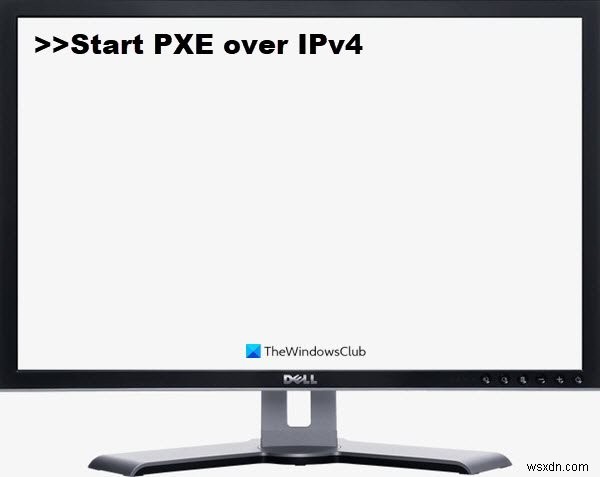 วิธีแก้ไข Start PXE ผ่าน IPv4 ใน Windows 11/10 