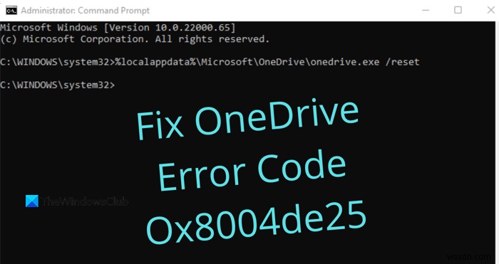 วิธีแก้ไขรหัสข้อผิดพลาดของ OneDrive 0x8004de25 หรือ 0x8004de85 