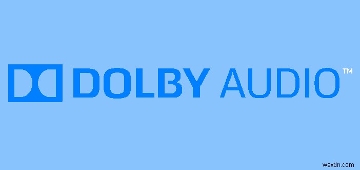 วิธีการติดตั้ง Dolby Audio บน Windows 11/10 
