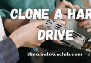 วิธีโคลนฮาร์ดไดรฟ์ใน Windows 11/10 
