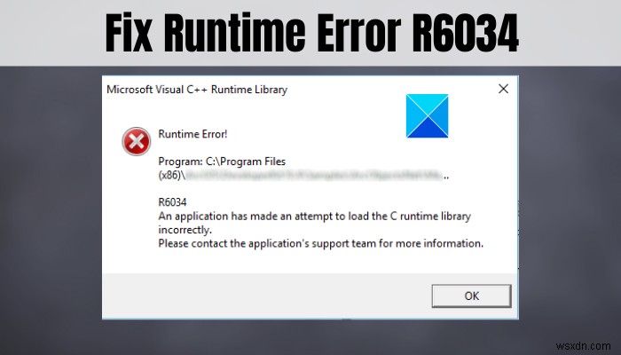 แก้ไขข้อผิดพลาดรันไทม์ R6034 ใน Windows 11/10 