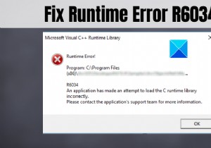 แก้ไขข้อผิดพลาดรันไทม์ R6034 ใน Windows 11/10 