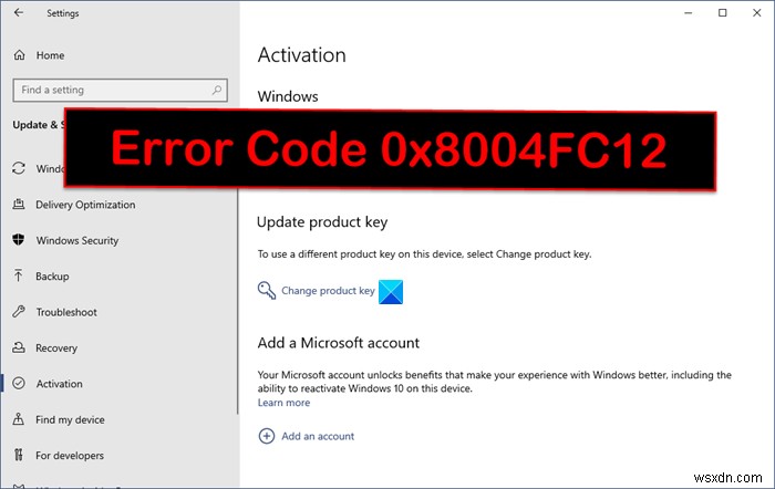 แก้ไขข้อผิดพลาดการเปิดใช้งาน 0x8004FC12 บน Windows 11/10 
