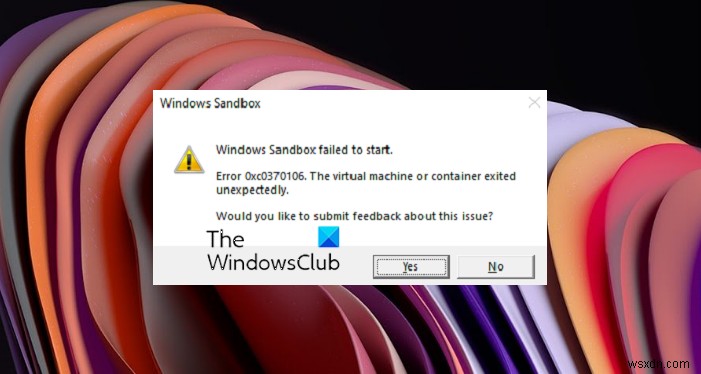 Windows Sandbox ไม่สามารถเริ่มต้นด้วยข้อผิดพลาด 0xc030106 