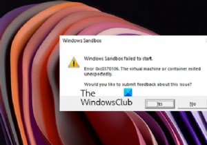 Windows Sandbox ไม่สามารถเริ่มต้นด้วยข้อผิดพลาด 0xc030106 