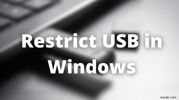 วิธีเปิดหรือปิดใช้งานไดรฟ์ CD/DVD ROM, ไดรฟ์ USB หรือพอร์ตใน Windows 11/10 