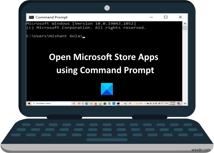 วิธีเปิดแอพ Microsoft Store จากพรอมต์คำสั่ง 