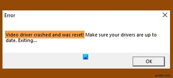 ไดรเวอร์วิดีโอขัดข้องและถูกรีเซ็ตใน Windows 11/10 
