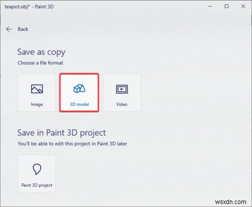 วิธีแปลง OBJ เป็น FBX โดยใช้ Paint 3D ใน Windows 10 