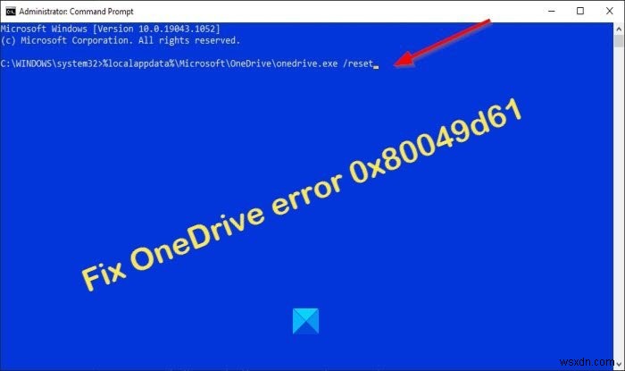 วิธีแก้ไขข้อผิดพลาด OneDrive 0x80049d61 ใน Windows 11/10 