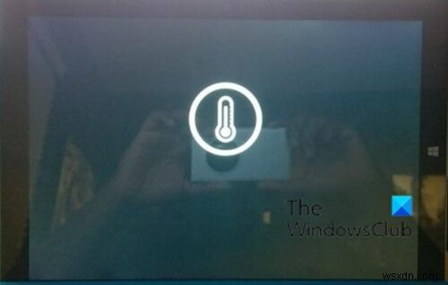 Surface ปิดตัวลงหลังจากหน้าจอสีดำพร้อมไอคอนเทอร์โมมิเตอร์ปรากฏขึ้น 