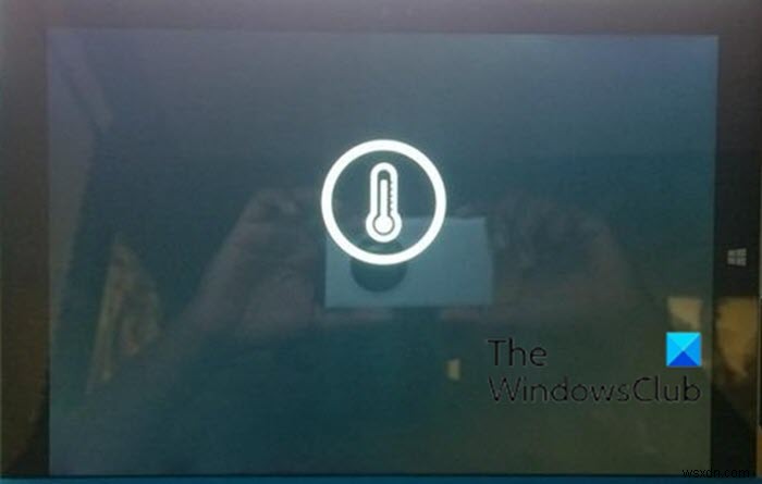Surface ปิดตัวลงหลังจากหน้าจอสีดำพร้อมไอคอนเทอร์โมมิเตอร์ปรากฏขึ้น 
