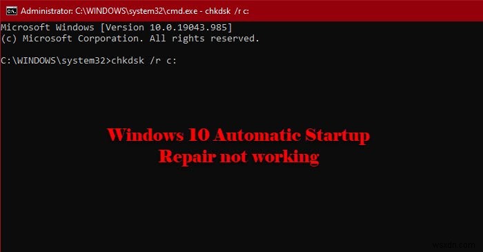 แก้ไข Automatic Startup Repair ไม่ทำงานใน Windows 11/10 