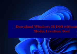 วิธีดาวน์โหลด Windows 11/10 ISO โดยไม่ต้องใช้ Media Creation Tool 
