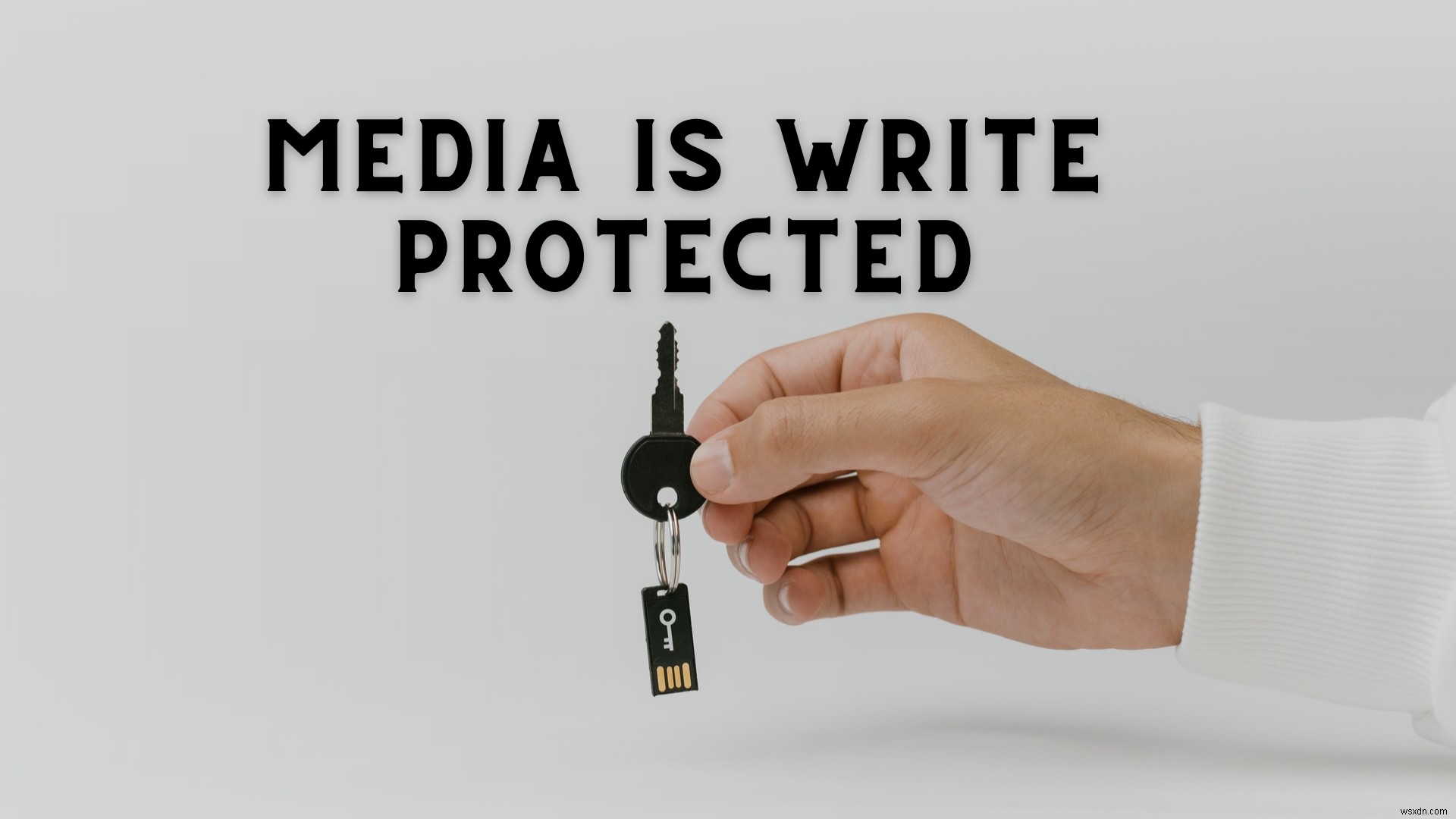 Remove Media is Write Protected message ใน Windows 11/10 