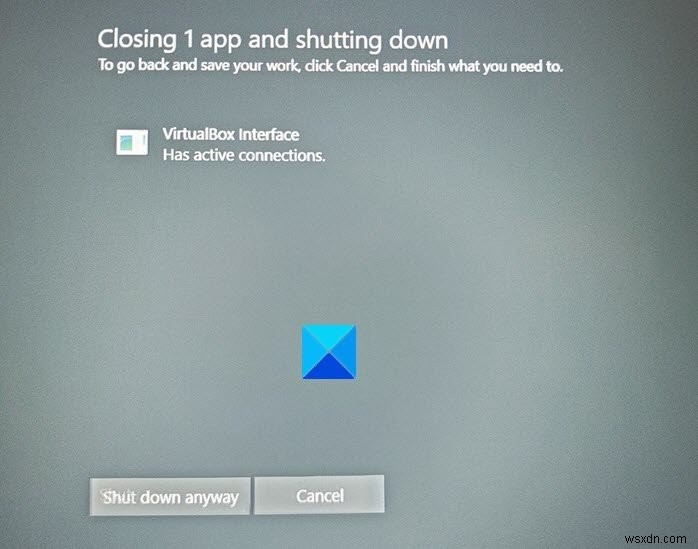VirtualBox Interface มีข้อความแสดงข้อผิดพลาดการเชื่อมต่อที่ใช้งานอยู่เมื่อปิดเครื่อง 