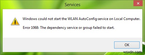 Windows ไม่สามารถเริ่มบริการ WLAN AutoConfig ได้ ข้อผิดพลาด 1068 