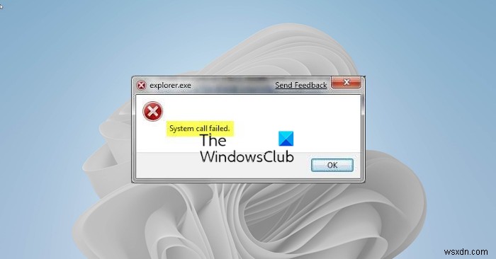 ข้อผิดพลาดการเรียกระบบ Explorer.exe ล้มเหลวใน Windows 11/10 