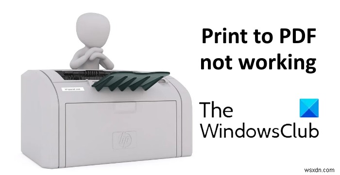 พิมพ์เป็น PDF ไม่ทำงานใน Windows 11/10 