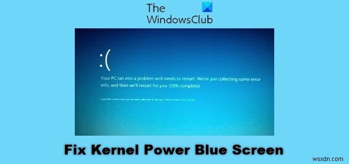 Kernel Power Blue Screen บน Windows 11/10 