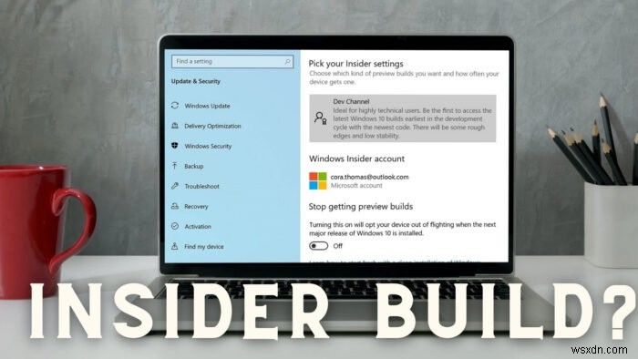 จะตรวจสอบได้อย่างไรว่าคุณกำลังใช้ Flighting หรือ Windows Insider Build? 