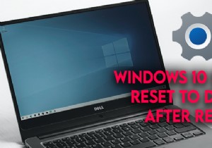การตั้งค่า Windows จะรีเซ็ตเป็นค่าเริ่มต้นหลังจากรีบูต 