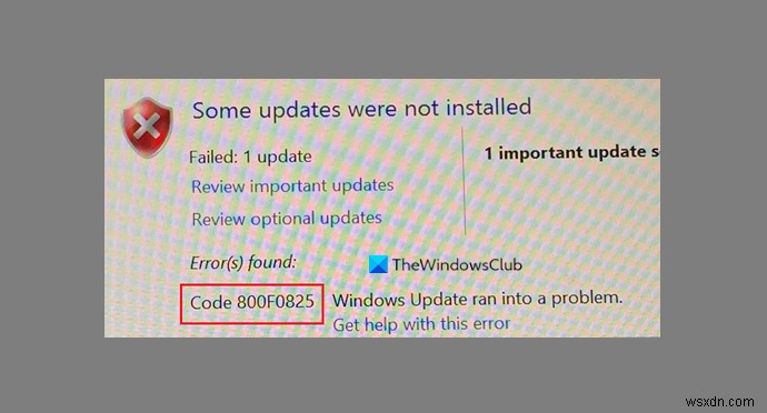 แก้ไขข้อผิดพลาด Windows Update 0x800F0825 