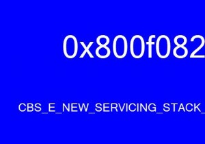 CBS_E_NEW_SERVICING_STACK_REQUIRED รหัสข้อผิดพลาด 0x800f0823 