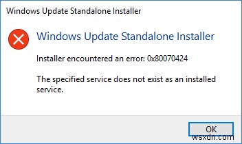 แก้ไขรหัสข้อผิดพลาด 0x80070424 สำหรับ Windows Update หรือ Microsoft Store 