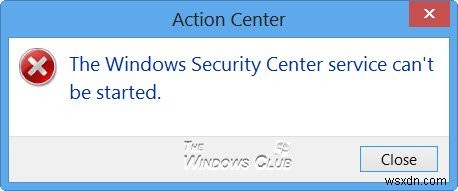 ไม่สามารถเริ่มบริการ Windows Security Center ได้ 