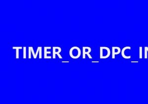แก้ไข TIMER_OR_DPC_INVALID หน้าจอสีน้ำเงินใน Windows 11/10 