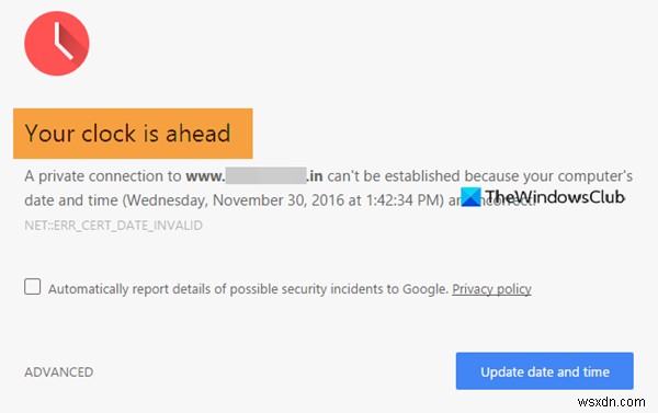 นาฬิกาของคุณอยู่ข้างหน้าหรือนาฬิกาของคุณอยู่ข้างหลังข้อผิดพลาดบน Google Chrome 