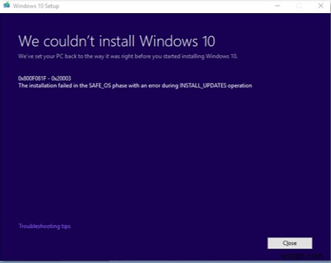 การติดตั้งล้มเหลวในเฟส SAFE_OS ระหว่าง INSTALL_UPDATES, 0x800F081F – 0x20003 