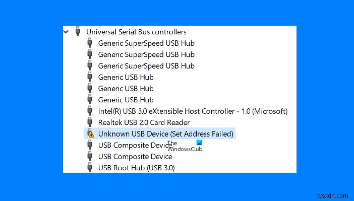 แก้ไขอุปกรณ์ USB ที่ไม่รู้จัก ตั้งค่าที่อยู่ล้มเหลวข้อความแสดงข้อผิดพลาดใน Windows 11/10 