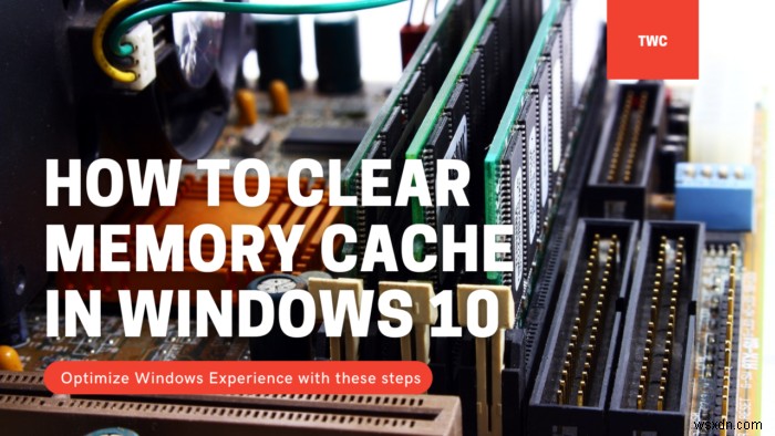 วิธีล้างแคชหน่วยความจำใน Windows 11/10 