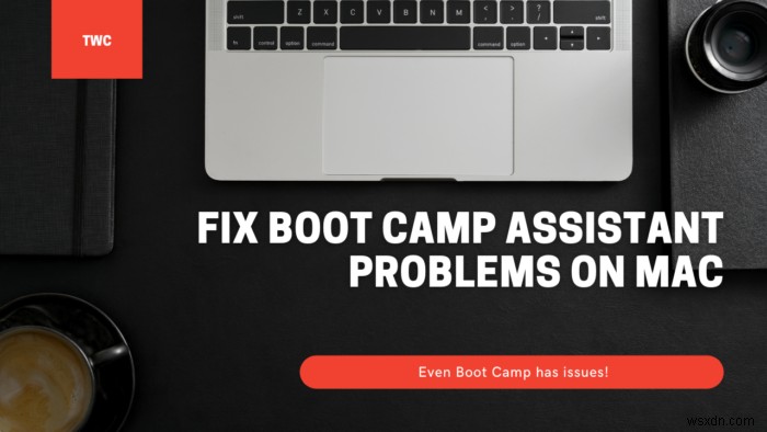 แก้ไขปัญหาผู้ช่วย Boot Camp บน Mac 