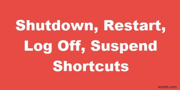 สร้าง Shutdown, Restart, Log Off, Suspend Shortcuts บน Windows Desktop 