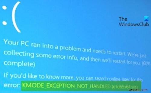 แก้ไขข้อผิดพลาด KMODE EXCEPTION NOT HANDLED (e1d65x64.sys) BSOD ใน Windows 10 