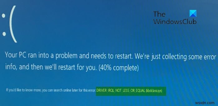 ไดรเวอร์ IRQL ไม่น้อยกว่าหรือเท่ากับ (kbdclass.sys) ข้อผิดพลาด BSOD ใน Windows 11/10 