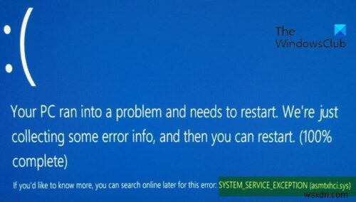 แก้ไขข้อผิดพลาด SYSTEM SERVICE EXCEPTION (asmtxhci.sys) ข้อผิดพลาดหน้าจอสีน้ำเงินใน Windows 10 